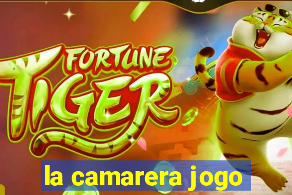 la camarera jogo